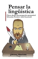 Pensar la lingüística: Claves desde una perspectiva gramatical B095L9HT62 Book Cover