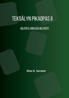 Tekoälyn pikaopas 2: Helpota arkeasi helposti (Finnish Edition) 9528085237 Book Cover
