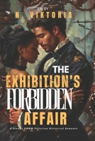 The Exhibition's Forbidden Affair: A Steamy BWWM Interracial Multicultural Standalone Arranged Marriage Victorian Historical Great Exhibition 1851 Romance (Historical Desires) B0F895JCZ4 Book Cover
