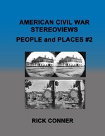 American Civil War Stereoviews PEOPLE and PLACES #2 B0H7FJ6F6S Book Cover