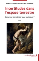 Incertitudes dans l'espace terrestre: Comment bien décider sans tout savoir ? (French Edition) B0DKHJXN9R Book Cover