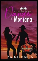 Danger In Montana: Brotherhood Protectors World 1626952868 Book Cover