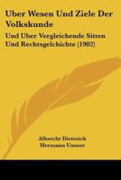 Uber Wesen Und Ziele Der Volkskunde: Uber Vergleichende Sitten- Und Rechtsgeschichte 1141399083 Book Cover