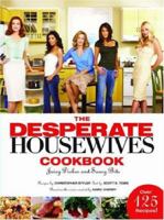 The Desperate Housewives Cookbook: Juicy Dishes and Saucy Bits 1401302777 Book Cover