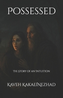 Possessed: The Story of an Intuition B0F8PDKPLJ Book Cover