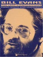 Bill Evans - The Last Compositions 063402390X Book Cover