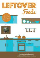 Leftover Foods: With Optional and Substitutable Ingredients 1460260015 Book Cover