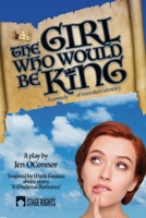 The Girl Who Would Be King 1647230004 Book Cover