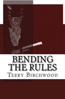 Bending the Rules 1530105676 Book Cover