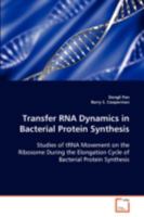 Transfer RNA Dynamics in Bacterial Protein Synthesis 3639085035 Book Cover