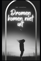Dromen komen niet uit B0BBCZ2JL8 Book Cover