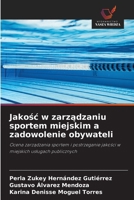 Jakosc w zarzadzaniu sportem miejskim a zadowolenie obywateli (Polish Edition) 6630139518 Book Cover