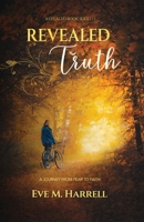 Revealed Truth: A Journey From Fear to Faith B0D34WSRCS Book Cover