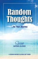 Random Thoughts ---- for Your Journey 0957004052 Book Cover