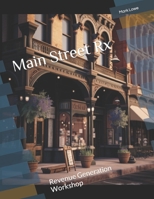 Main Street Rx: Revenue Generation Workshop B0C129XWNL Book Cover