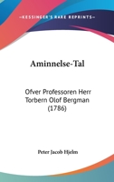 Aminnelse-Tal: Ofver Professoren Herr Torbern Olof Bergman (1786) 1120144841 Book Cover