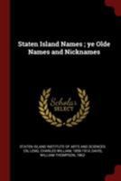 Staten Island Names: Ye Olde Names and Nicknames 0353295841 Book Cover
