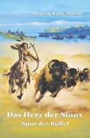 Das Herz der Sioux Spur der Büffel: Spur der Büffel (German Edition) 3947488211 Book Cover