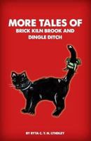 More Tales of Brick Kiln Brook and Dingle Ditch 1908342021 Book Cover