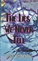 The Lies We Never Tell B0CHL7WSGY Book Cover