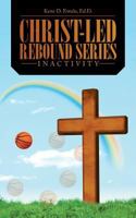 Christ-Led Rebound Series: Inactivity 1512727407 Book Cover