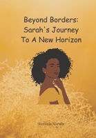 Beyond the Borders: Sarah's Journey to a New Horizon B0CDNSHCTN Book Cover
