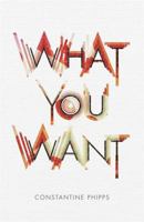 What You Want 168144447X Book Cover