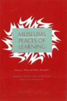 Museums: Places of Learning (Professional Practice Series) 093120156X Book Cover