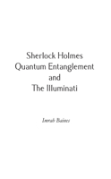 Sherlock Holmes, Quantum Entanglement and The Illuminati 1789555248 Book Cover