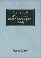 Statistical Averages a Methodological Study 5518807201 Book Cover