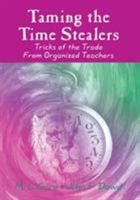 Taming the Time Stealers: Tricks of the Trade From Organized Teachers 0803968442 Book Cover