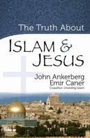 The Truth About Islam and Jesus 0736925023 Book Cover