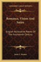 Romance, Vision & Satire: English Alliterative Poems of the Fourteenth Century 1432670077 Book Cover