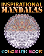 Inspirational Mandalas coloring book: Large Print Designs Adult Coloring Book, Containing 100 Unique Triangle Shaped Mandalas of Different Styles For Relaxation, Meditation, Happiness and Relief 1689530472 Book Cover
