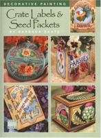 Crate Labels & Seed Packets (Leisure Arts #22537) 1601401841 Book Cover