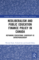 Neoliberalism and Public Education Finance Policy in Canada: Reframing Educational Leadership as Entrepreneurship 0367360020 Book Cover