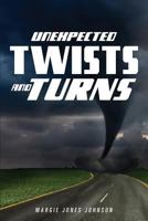 Unexpected Twists and Turns 1628717858 Book Cover