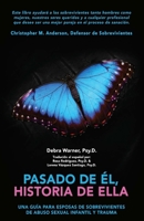 Pasado de �l, historia de Ella: Un Gu�a para Esposas de Sobrevivientes de Abuso Sexual Infantil y Trauma 0578871947 Book Cover