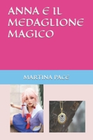 ANNA E IL MEDAGLIONE MAGICO (Italian Edition) B0CWG6RWT3 Book Cover