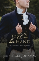 To Win Her Hand: The Gentleman's Match (Book 1) 1737592177 Book Cover