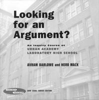 Looking For An Argument?: An Inquiry Course At Urban Academy Laboratory High School (Teacher to Teacher Publications) 080774557X Book Cover