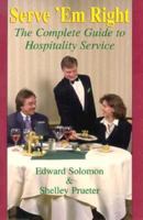 Serve 'Em Right: The Complete Guide to Hospitality Service 1886939136 Book Cover
