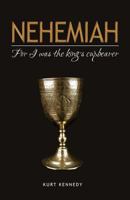 Nehemiah: For I Was the King's Cupbearer 1976492092 Book Cover