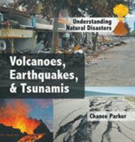 Volcanoes, Earthquakes, & Tsunamis 1625244347 Book Cover