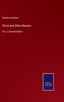 Christ and Other Masters: Vol. 2. Second Edition 3375006160 Book Cover