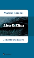 Lisa & Eliaz: Gedichte und Essays 3347180119 Book Cover