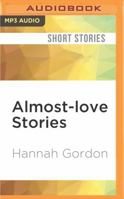 Almost-Love Stories: A Collection 1536646954 Book Cover