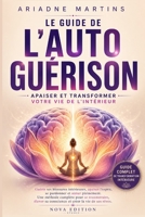 Le guide de l’autoguérison: Comprendre ses émotions et apaiser ses blessures intérieures pour retrouver l’équilibre émotionnel, amorcer une ... l’intérieur vers l’extérieur (French Edition) B0GDVQBS41 Book Cover
