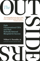 The Outsiders: Eight Unconventional CEOs and Their Radically Rational Blueprint for Success 1422162672 Book Cover