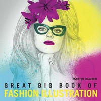 Great Big Book of Fashion Illustration 1849940037 Book Cover
